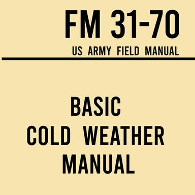 FM 31-70 Basic Cold Weather Manual Free Download 