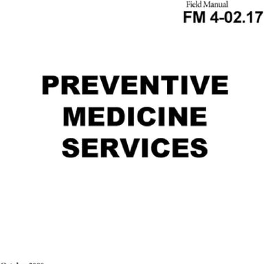 FM 4-02.17 Field Manual free download preventative medicine services. 